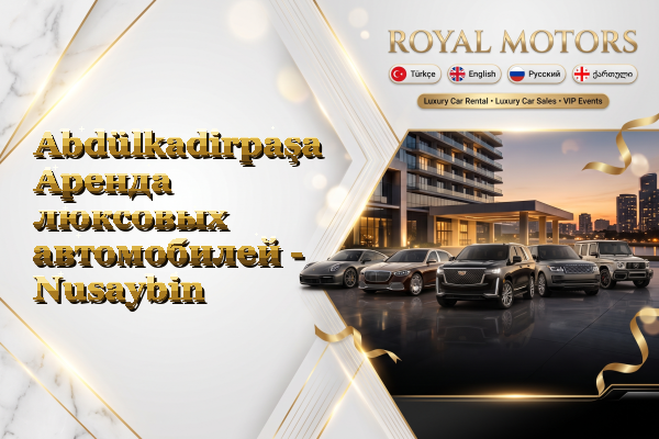 Abdülkadirpaşa Аренда люксовых автомобилей - Nusaybin