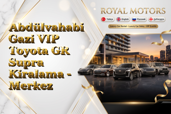 Abdülvahabi Gazi VIP Toyota GR Supra Kiralama - Merkez