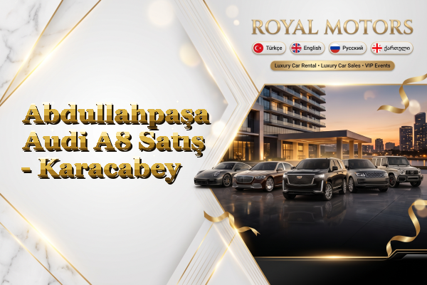 Abdullahpaşa Audi A8 Satış - Karacabey
