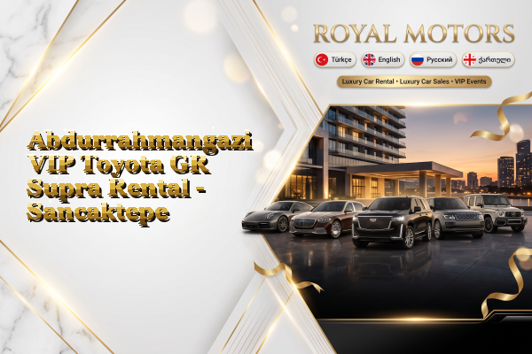 Abdurrahmangazi VIP Toyota GR Supra Rental - Sancaktepe