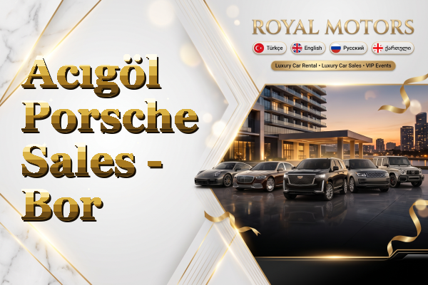 Acıgöl Porsche Sales - Bor