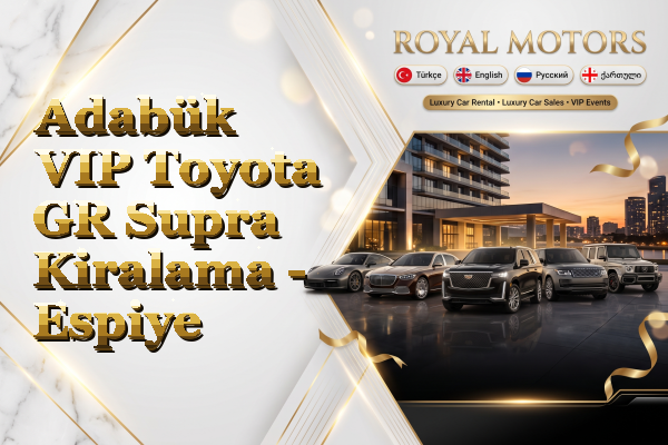 Adabük VIP Toyota GR Supra Kiralama - Espiye