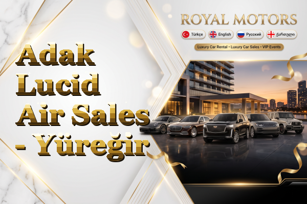 Adak Lucid Air Sales - Yüreğir