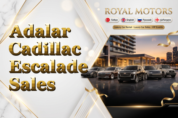 Adalar Cadillac Escalade Sales