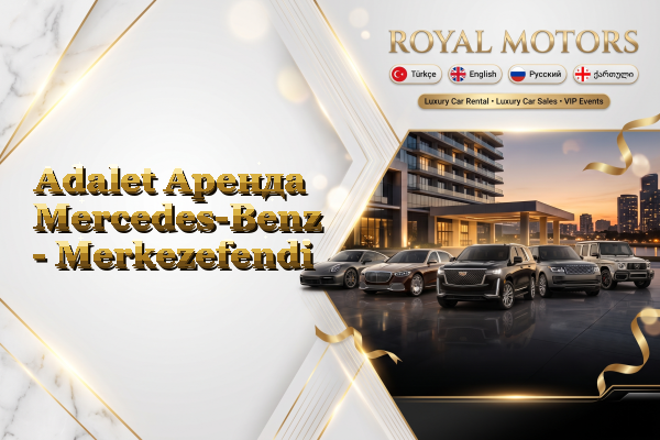 Adalet Аренда Mercedes-Benz - Merkezefendi