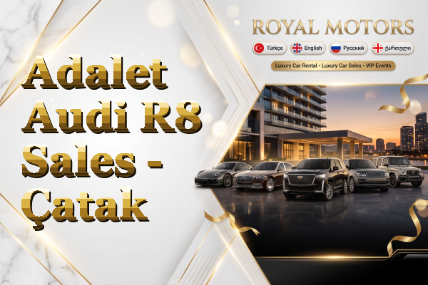 Adalet Audi R8 Sales - Çatak