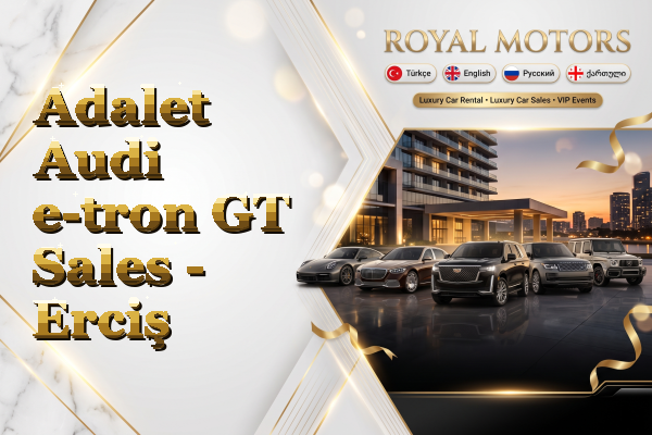 Adalet Audi e-tron GT Sales - Erciş