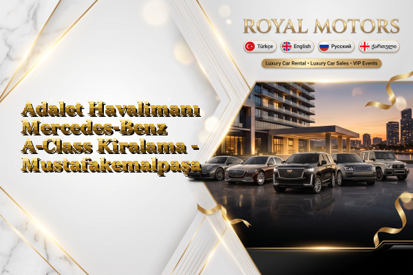 Adalet Havalimanı Mercedes-Benz A-Class Kiralama - Mustafakemalpaşa