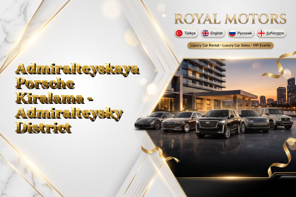 Admiralteyskaya Porsche Kiralama - Admiralteysky District