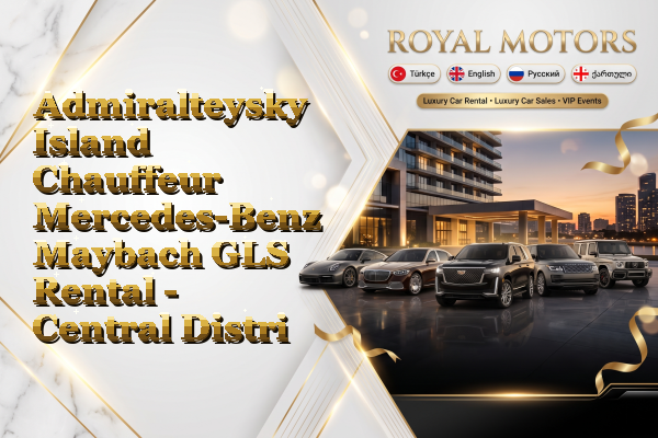 Admiralteysky Island Chauffeur Mercedes-Benz Maybach GLS Rental - Central District