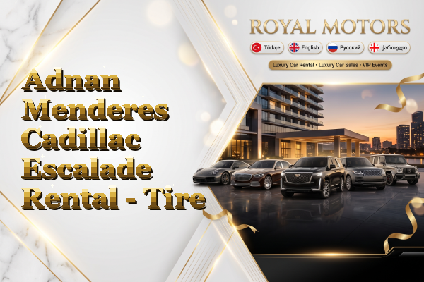 Adnan Menderes Cadillac Escalade Rental - Tire