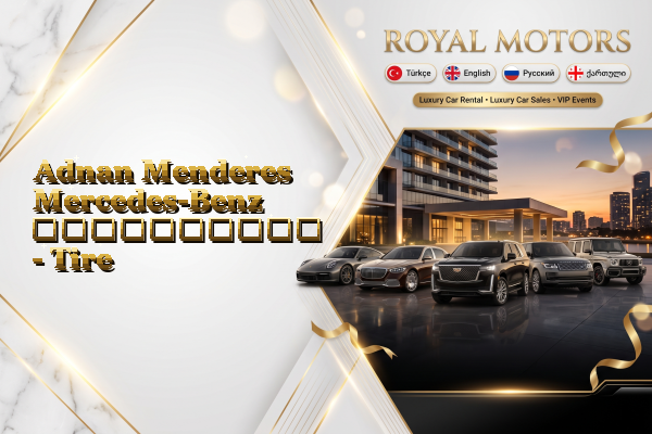 Adnan Menderes Mercedes-Benz გაქირავება - Tire