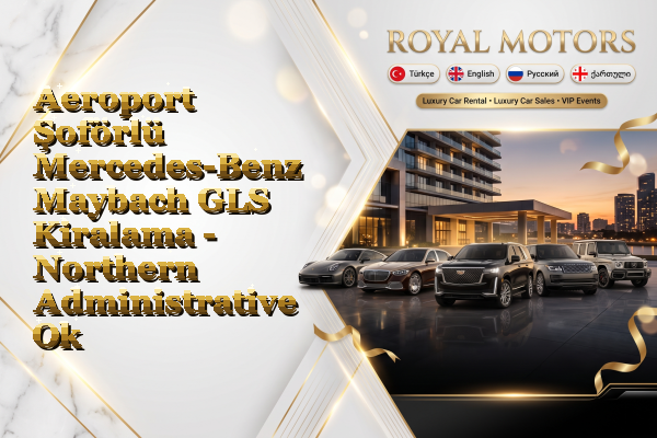 Aeroport Şoförlü Mercedes-Benz Maybach GLS Kiralama - Northern Administrative Okrug