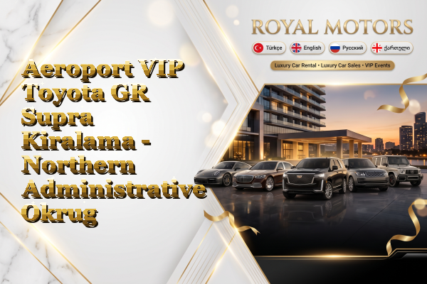 Aeroport VIP Toyota GR Supra Kiralama - Northern Administrative Okrug