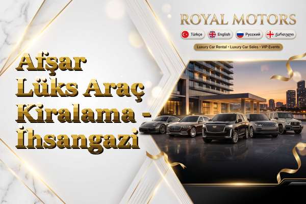 Afşar Lüks Araç Kiralama - İhsangazi
