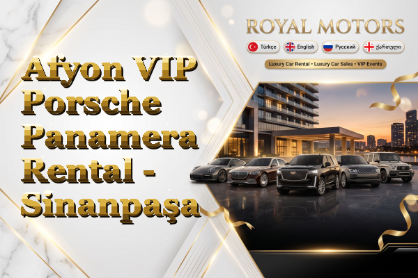 Afyon VIP Porsche Panamera Rental - Sinanpaşa