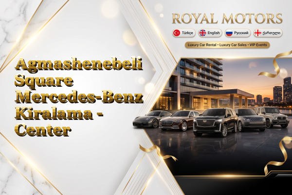 Agmashenebeli Square Mercedes-Benz Kiralama - Center