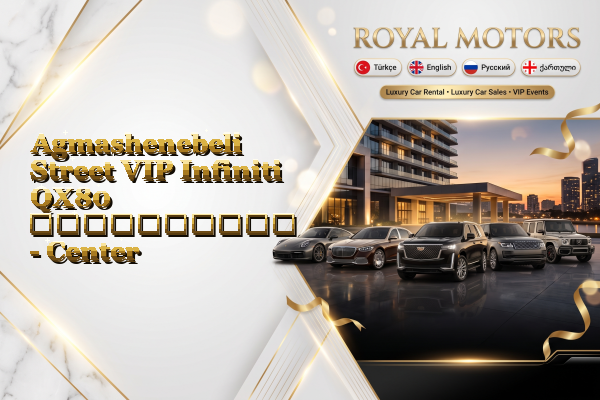 Agmashenebeli Street VIP Infiniti QX80 გაქირავება - Center