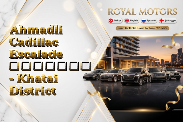 Ahmadli Cadillac Escalade გაყიდვა - Khatai District