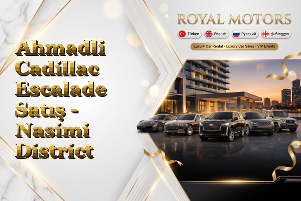 Ahmadli Cadillac Escalade Satış - Nasimi District