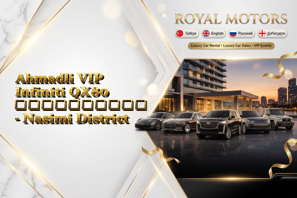 Ahmadli VIP Infiniti QX80 გაქირავება - Nasimi District