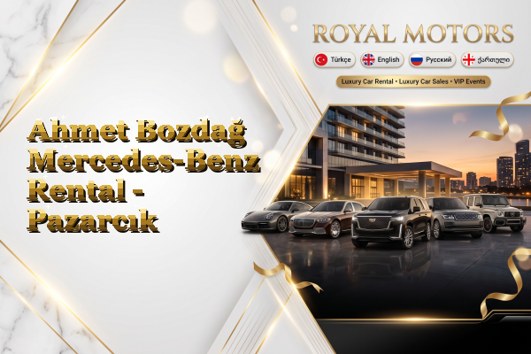 Ahmet Bozdağ Mercedes-Benz Rental - Pazarcık