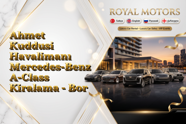 Ahmet Kuddusi Havalimanı Mercedes-Benz A-Class Kiralama - Bor