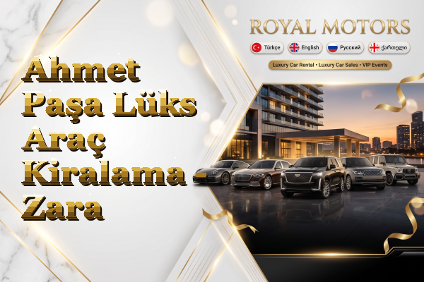 Ahmet Paşa Lüks Araç Kiralama - Zara