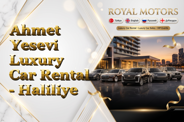 Ahmet Yesevi Luxury Car Rental - Haliliye