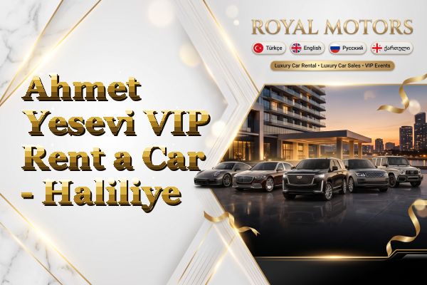 Ahmet Yesevi VIP Rent a Car - Haliliye