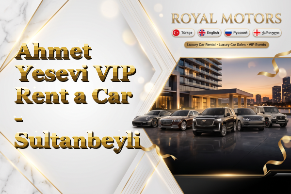Ahmet Yesevi VIP Rent a Car - Sultanbeyli