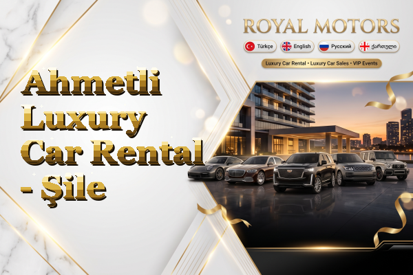 Ahmetli Luxury Car Rental - Şile