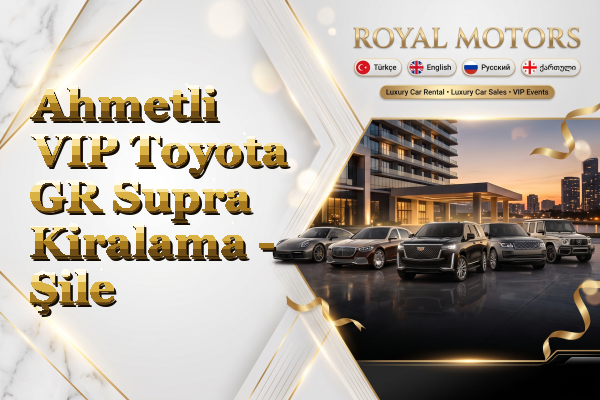 Ahmetli VIP Toyota GR Supra Kiralama - Şile