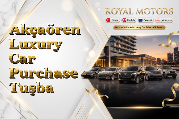 Akçaören Luxury Car Purchase - Tuşba