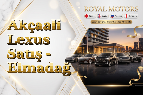 Akçaali Lexus Satış - Elmadağ