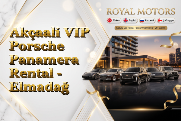 Akçaali VIP Porsche Panamera Rental - Elmadağ