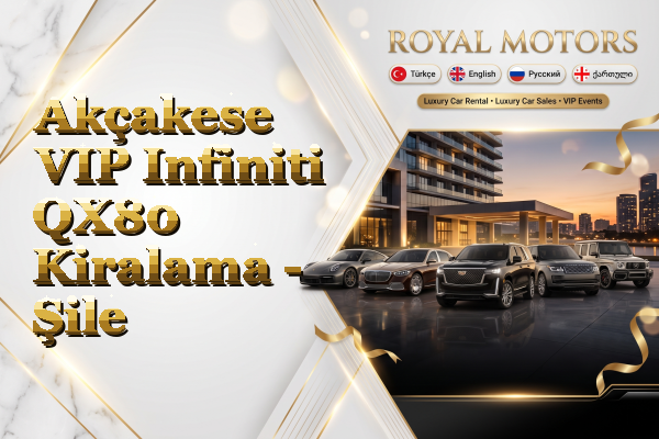 Akçakese VIP Infiniti QX80 Kiralama - Şile