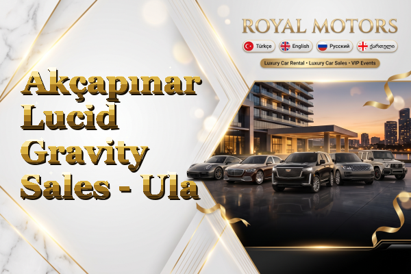Akçapınar Lucid Gravity Sales - Ula