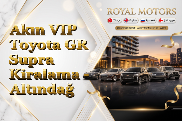 Akın VIP Toyota GR Supra Kiralama - Altındağ