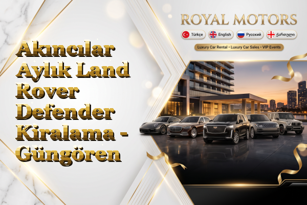 Akıncılar Aylık Land Rover Defender Kiralama - Güngören