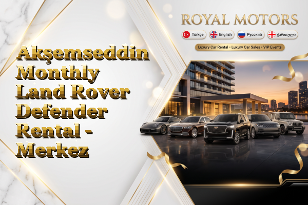 Akşemseddin Monthly Land Rover Defender Rental - Merkez