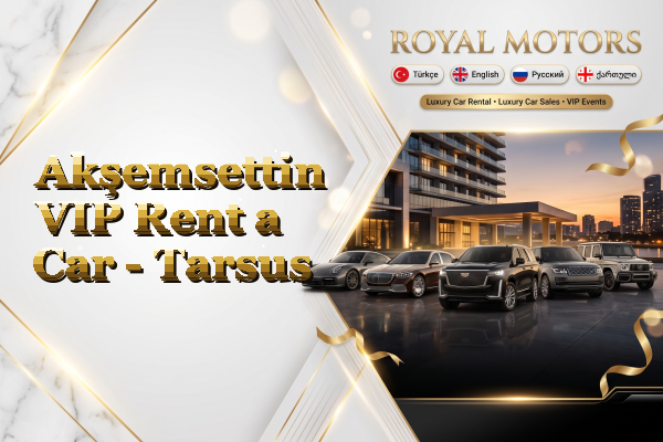 Akşemsettin VIP Rent a Car - Tarsus