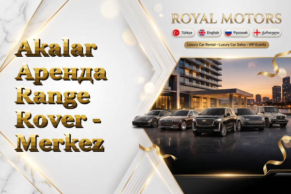 Akalar Аренда Range Rover - Merkez