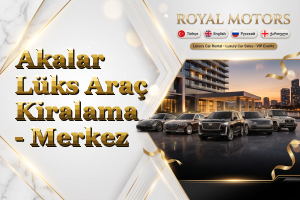 Akalar Lüks Araç Kiralama - Merkez