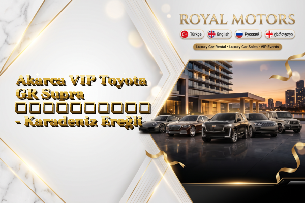 Akarca VIP Toyota GR Supra გაქირავება - Karadeniz Ereğli