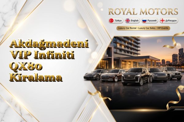 Akdağmadeni VIP Infiniti QX80 Kiralama