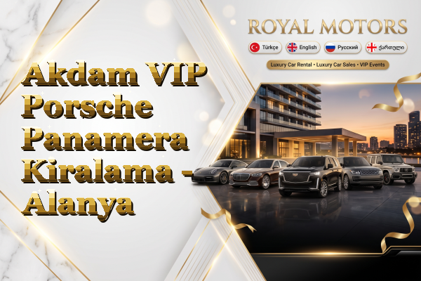Akdam VIP Porsche Panamera Kiralama - Alanya