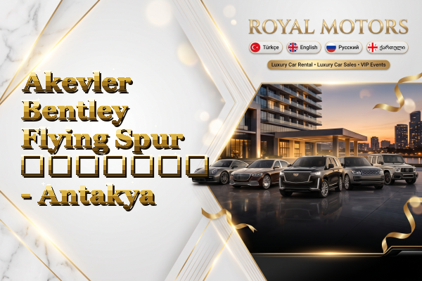 Akevler Bentley Flying Spur გაყიდვა - Antakya