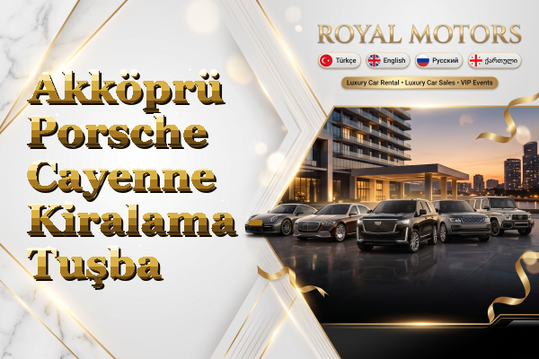 Akköprü Porsche Cayenne Kiralama - Tuşba
