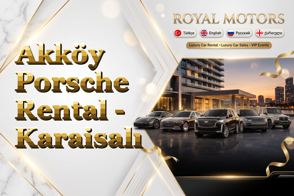 Akköy Porsche Rental - Karaisalı